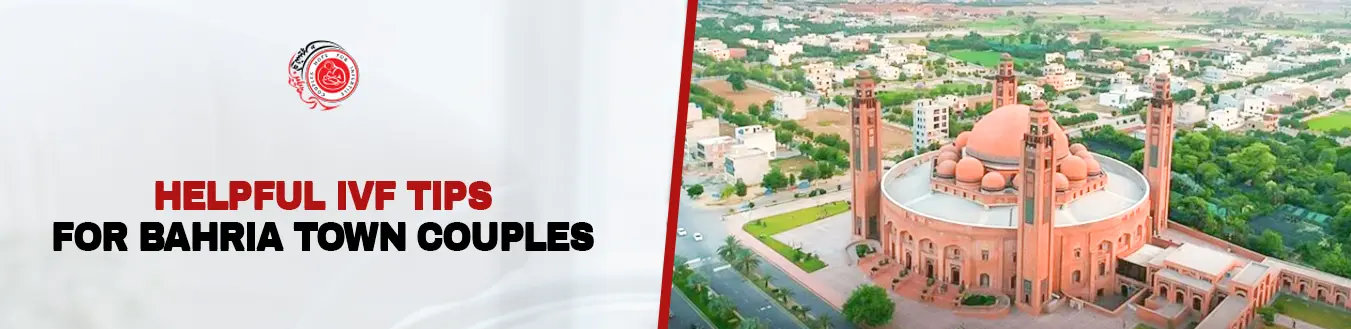 Complete IVF Treatment Guide for Bahria Town Lahore Couples